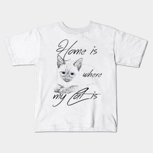 Home is where my cat is Kids T-Shirt